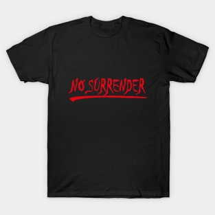 No Surrender T-Shirt